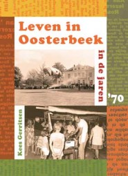 Leven in Oosterbeek in de jaren ’70 (tweede deel)